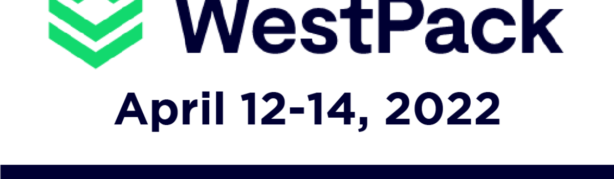 Join us at WestPack 2022